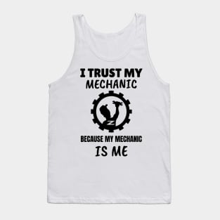 I Trust my Mechanic Because My Mechanic is me (Z car) Tank Top